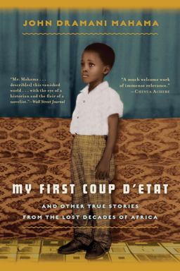 My First Coup D'Etat And Other True Stories from the Lost Decades of Africa  9781608198870 Front Cover