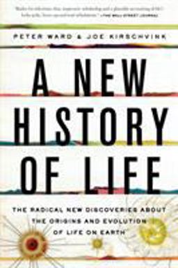 A New History of Life: The Radical New Discoveries About the Origins and Evolution of Life on Earth  9781608199105 Front Cover
