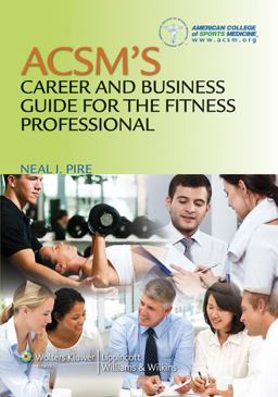 ACSM's Career and Business Guide for the Fitness Professional  9781608311958 Front Cover