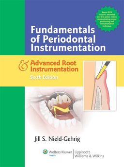 Nield-Gehrig, Patient Assessment Tutorials, 2e; Fundamentals of Periodontal Instrumentation and Advanced Root Instrumentation; and Wilkins, Clinical Practice of the Dental Hygienist Package Nield-Gehrig, Patient Assessment Tutorials, 2e; Fundamentals of Periodontal Instrumentation and Advanced Root Instrumentation; and Wilkins, Clinical Practice of the Dental Hygienist Package