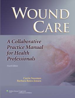 Wound Care A Collaborative Practice Manual for Health Professionals 4th 9781608317158 Front Cover