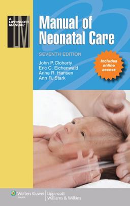Manual of Neonatal Care 7th 9781608317776 Front Cover