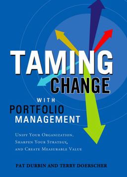 Taming Change with Portfolio Management  9781608320387 Front Cover