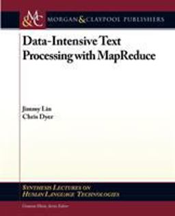 Data-Intensive Text Processing with MapReduce  9781608453429 Front Cover