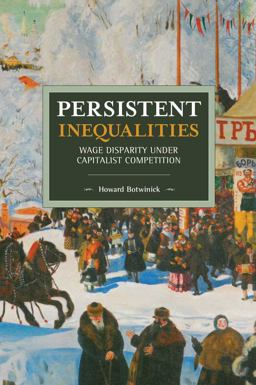 Persistent Inequalities: Wage Disparity under Capitalist Competition 2018 9781608460199 Front Cover