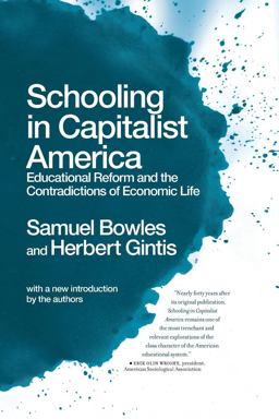 Schooling in Capitalist America Educational Reform and the Contradictions of Economic Life  9781608461318 Front Cover