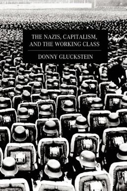 Nazis, Capitalism and the Working Class  9781608461370 Front Cover