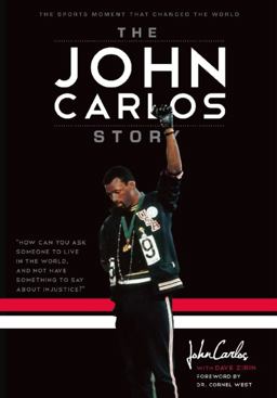 John Carlos Story The Sports Moment That Changed the World  9781608462247 Front Cover