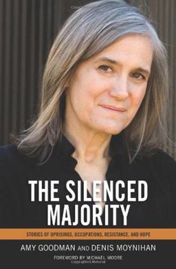 Silenced Majority Stories of Uprisings, Occupations, Resistance, and Hope  9781608462315 Front Cover