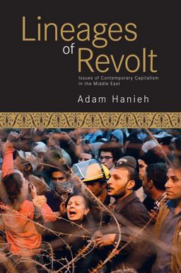 Lineages of Revolt Issues of Contemporary Capitalism in the Middle East  9781608463251 Front Cover