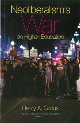 Neoliberalism's War on Higher Education  9781608463343 Front Cover