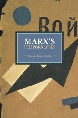 Marx's Temporalities  9781608463398 Front Cover
