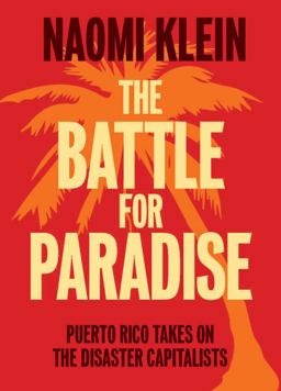 Battle for Paradise Puerto Rico Takes on the Disaster Capitalists  9781608463572 Front Cover