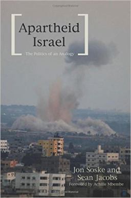Apartheid Israel The Politics of an Analogy  9781608465187 Front Cover