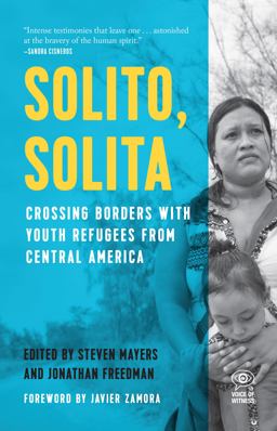 Solito, Solita Crossing Borders with Youth Refugees from Central America  9781608466184 Front Cover