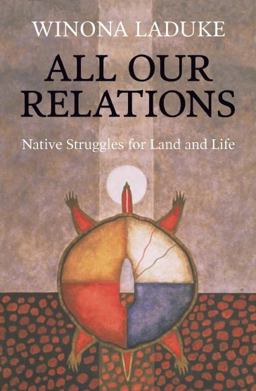 All Our Relations Native Struggles for Land and Life  9781608466290 Front Cover