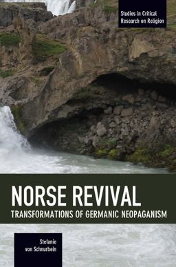 Norse Revival Transformations of Germanic Neopaganism  9781608467372 Front Cover