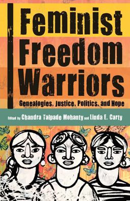 Feminist Freedom Warriors Genealogies, Justice, Politics, and Hope  9781608468973 Front Cover