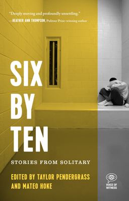 Six by Ten Stories from Solitary  9781608469567 Front Cover