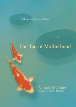 Tao of Motherhood 2nd 9781608680139 Front Cover