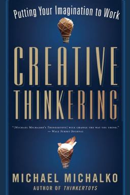 Creative Thinkering Putting Your Imagination to Work  9781608680245 Front Cover