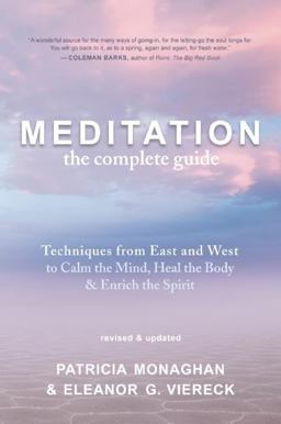 Meditation: the Complete Guide Techniques from East and West to Calm the Mind, Heal the Body, and Enrich the Spirit  9781608680474 Front Cover