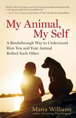 My Animal, My Self A Breakthrough Way to Understand How You and Your Animal Reflect Each Other  9781608681693 Front Cover