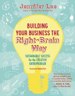 Building Your Business the Right-Brain Way Sustainable Success for the Creative Entrepreneur  9781608682560 Front Cover