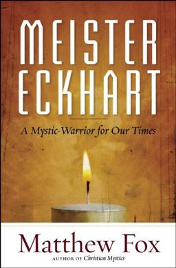 Meister Eckhart A Mystic-Warrior for Our Times  9781608682652 Front Cover
