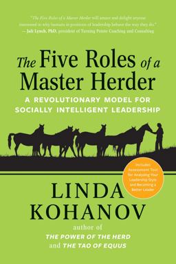 Five Roles of a Master Herder A Revolutionary Model for Socially Intelligent Leadership  9781608685462 Front Cover