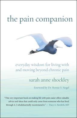 Pain Companion Everyday Wisdom for Living with and Moving Beyond Chronic Pain  9781608685707 Front Cover