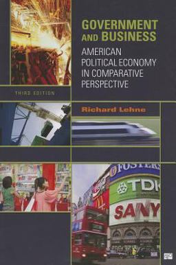 Government and Business American Political Economy in Comparative Perspective 3rd 9781608710171 Front Cover
