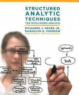 Structured Analytic Techniques for Intelligence Analysis  9781608710188 Front Cover
