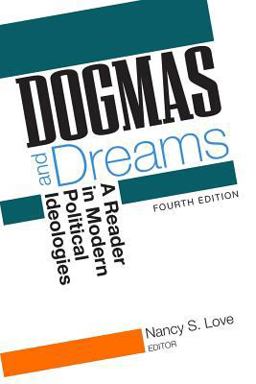 Dogmas and Dreams A Reader in Modern Political Ideologies 4th 9781608712373 Front Cover