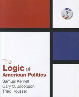 Logic of American Politics 5th 9781608712755 Front Cover