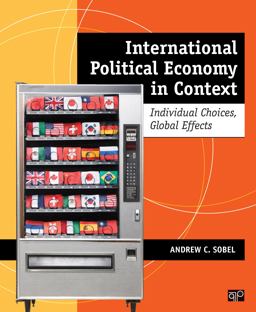 International Political Economy in Context Individual Choices, Global Effects 2nd 9781608717118 Front Cover