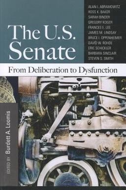 U. S. Senate From Deliberation to Dysfunction  9781608717279 Front Cover