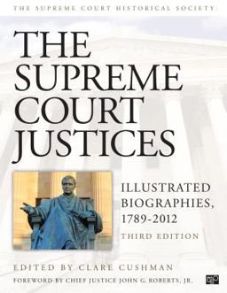Supreme Court Justices Illustrated Biographies, 1789-2012 3rd 2012 9781608718337 Front Cover