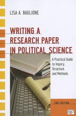 Writing a Research Paper in Political Science A Practical Guide to Inquiry, Structure, and Methods 2nd 9781608719914 Front Cover