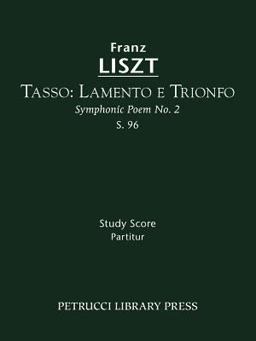 Tasso - Lamento e Trionfo, S. 96