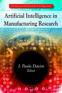 Artificial Intelligence in Manufacturing Research Artificial Intelligence in Manufacturing Research
