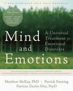 Mind and Emotions A Universal Treatment for Emotional Disorders  9781608820153 Front Cover