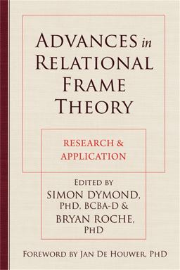 Advances in Relational Frame Theory Research and Application 1st 2013 9781608824472 Front Cover