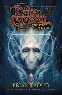 Jim Henson's the Dark Crystal: Creation Myths Vol. 2  9781608868872 Front Cover
