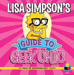 Lisa Simpson's Guide to Geek Chic  9781608873210 Front Cover