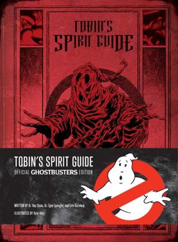 Tobin's Spirit Guide Official Ghostbusters Edition  9781608877089 Front Cover