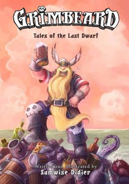 Grimbeard Tales of the Last Dwarf  9781608879199 Front Cover