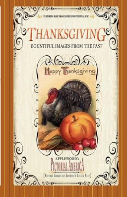 Thanksgiving (Pictorial America) Vintage Images of America's Living Past  9781608890040 Front Cover