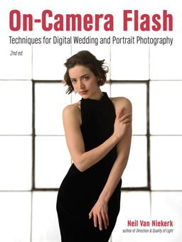 On-Camera Flash Techniques for Digital Wedding and Portrait Photography  9781608959532 Front Cover