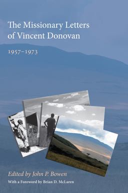 The Missionary Letters of Vincent Donovan The Missionary Letters of Vincent Donovan